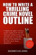 How To Write A Thrilling Crime Novel Outline