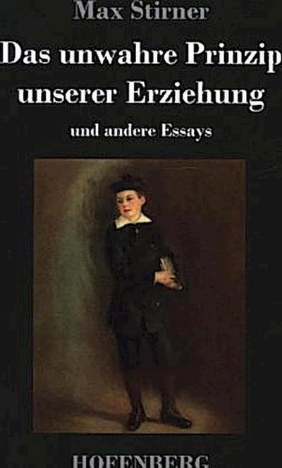 Das unwahre Prinzip unserer Erziehung