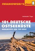 101 Deutsche Ostseeküste - Reiseführer von Iwanows
