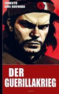 Ernesto Che Guevara: Der Guerillakrieg
