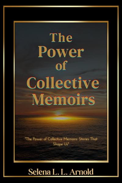 The Power of Collective Memoirs