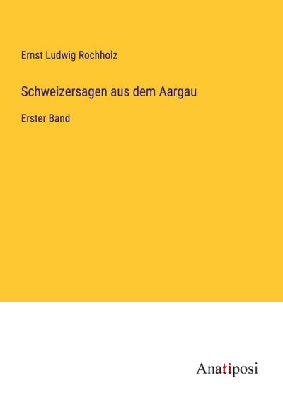 Schweizersagen aus dem Aargau