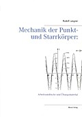 Mechanik der Punkt- und Starrkörper: