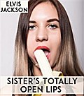 Sister’s Totally Open Lips