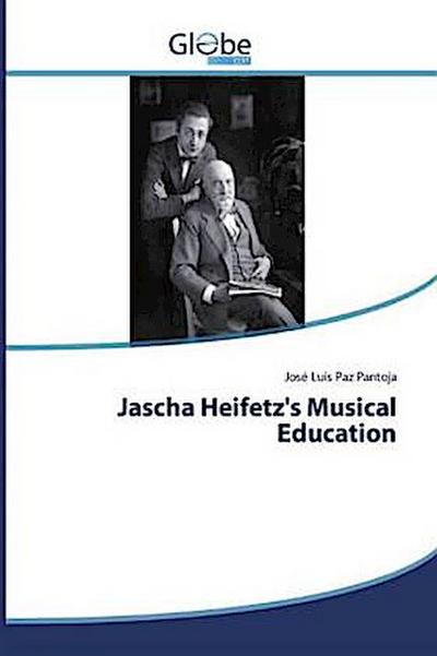 Jascha Heifetz’s Musical Education