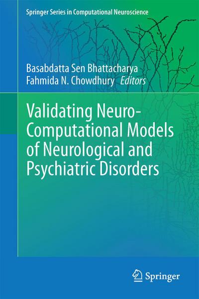Validating Neuro-Computational Models of Neurological and Psychiatric Disorders