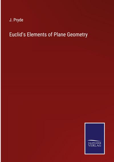 Euclid’s Elements of Plane Geometry