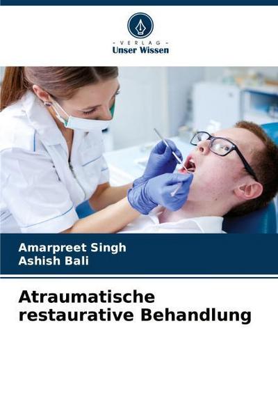 Atraumatische restaurative Behandlung