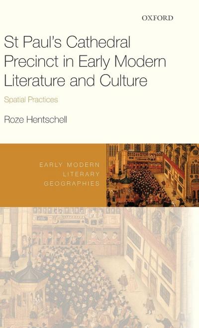 St Paul’s Cathedral Precinct in Early Modern Literature and Culture