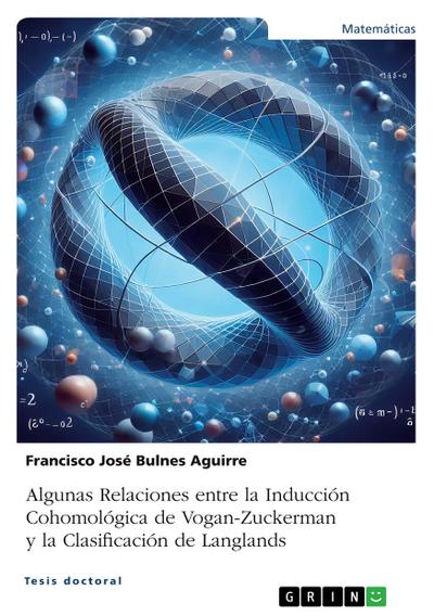 Algunas Relaciones entre la Inducción Cohomológica de Vogan-Zuckerman y la Clasificación de Langlands