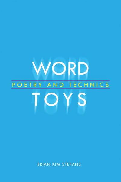 Word Toys: Poetry and Technics