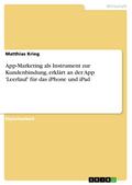 App-Marketing als Instrument zur Kundenbindung, erklärt an der App ’Leerlauf’ für das iPhone und iPad