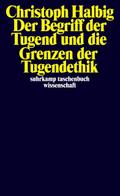 Der Begriff der Tugend und die Grenzen der Tugende