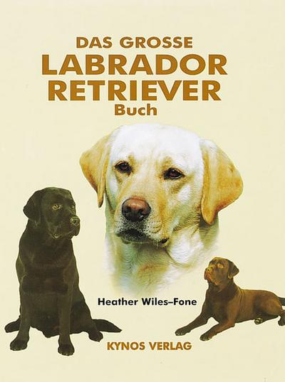 Das grosse Labrador Retriever Buch