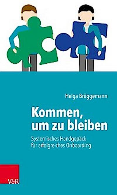 Kommen, um zu bleiben – Systemisches Handgepäck für ein erfolgreiches Onboarding