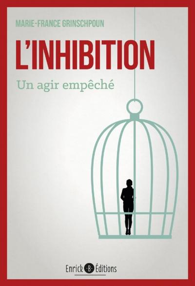 L’’inhibition - Un agir d’’empêché - 3e édition