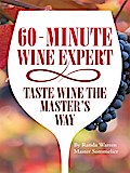 60 - Minute Wine Expert: Taste Wine the Master’s Way