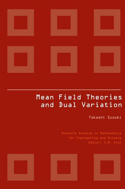 MEAN FIELD THEORIES AND DUAL VARIATION