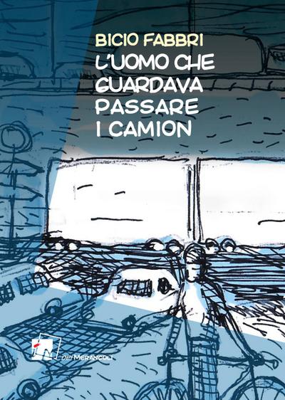Fabbri, B: L’ uomo che guardava passare i camion