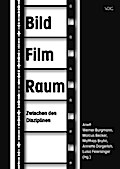 BildFilmRaum. Zwischen den Disziplinen
