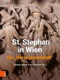 St. Stephan in Wien. Die "Herzogswerkstatt"
