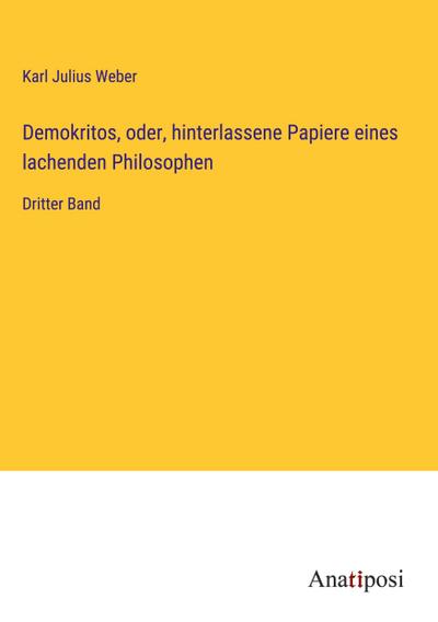 Demokritos, oder, hinterlassene Papiere eines lachenden Philosophen