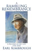 A Rambling Remembrance: A Record of My Life 1926-2020