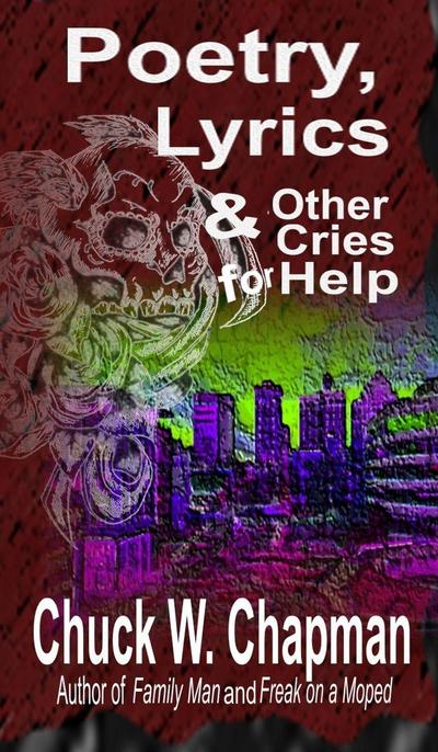 Poetry, Lyrics, and Other Cries for Help