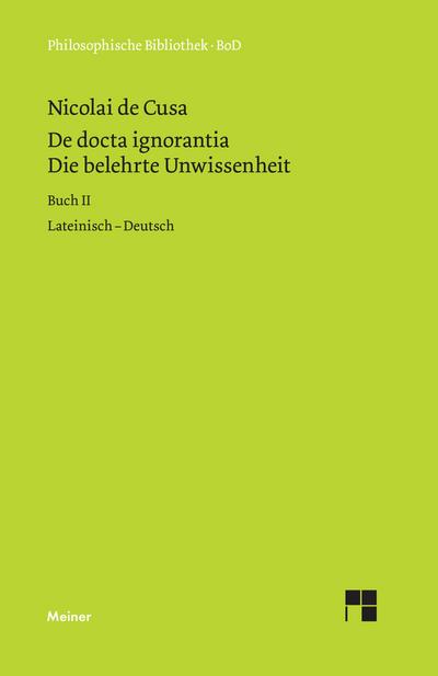 Die belehrte Unwissenheit (De docta ignorantia) / Die belehrte Unwissenheit / De docta ignorantia