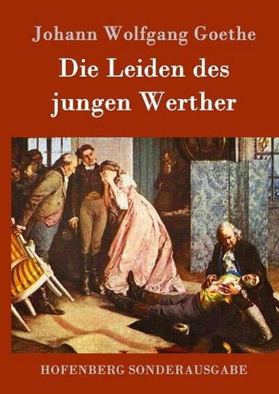Die Leiden des jungen Werther - Johann Wolfgang Goethe