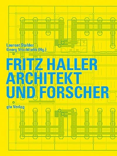 Fritz Haller - Architekt und Forscher