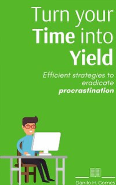 Turn your Time into Yield