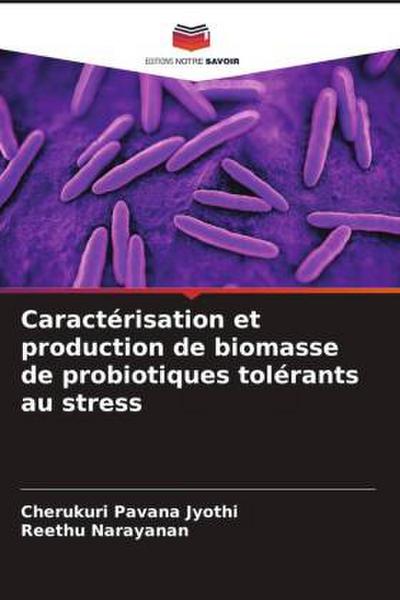 Caractérisation et production de biomasse de probiotiques tolérants au stress