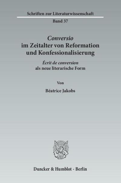 Conversio im Zeitalter von Reformation und Konfessionalisierung.