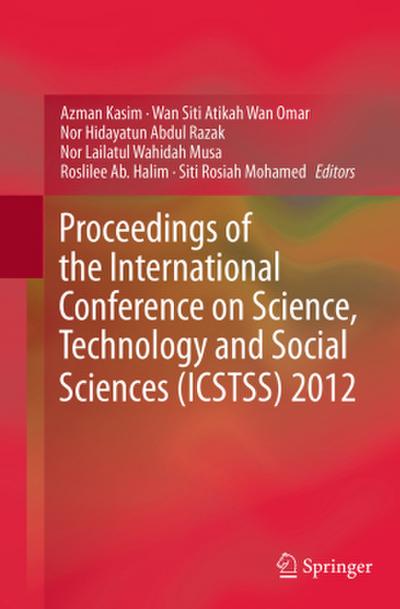 Proceedings of the International Conference on Science, Technology and Social Sciences (ICSTSS) 2012