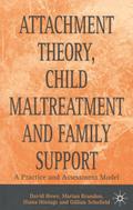 Attachment Theory, Child Maltreatment and Family Support