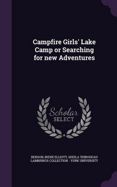 Campfire Girls’ Lake Camp or Searching for new Adventures