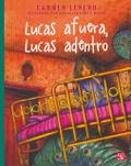Lucas afuera, Lucas adentro