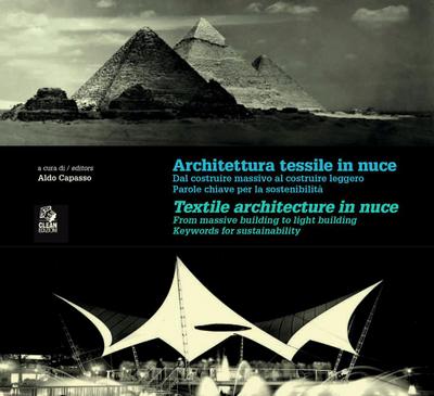 Architettura tessile in nuce. Dal costruire massivo al costruire leggero. Parole chiave per la leggerezza e sostenibilità-Textile architecture in nuce. From massive to lightweigth building. Keywords for lightness and sustainability
