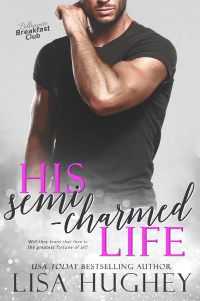 His Semi-Charmed Life (A Second Chance Romance)