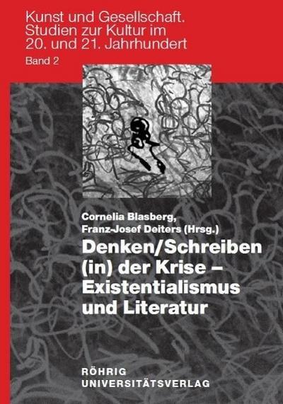 Denken / Schreiben (in) der Krise - Existentialismus und Literatur