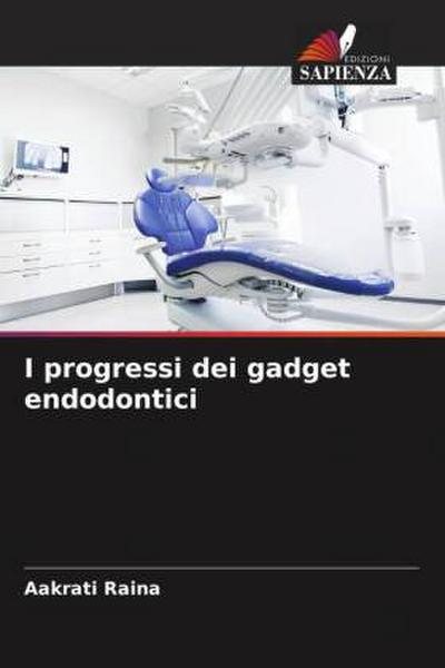 I progressi dei gadget endodontici