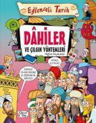 Dahiler Ve Cilgin Yöntemleri