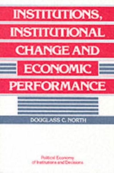 Institutions, Institutional Change and Economic Performance
