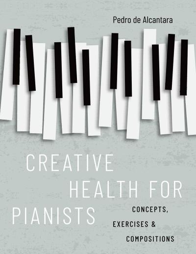 Creative Health for Pianists