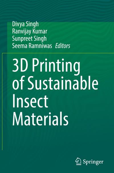 3D Printing of Sustainable Insect Materials