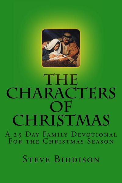 The Characters of Christmas: A 25 Day Family Devotional