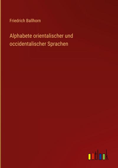 Alphabete orientalischer und occidentalischer Sprachen