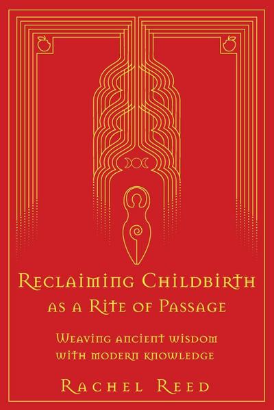 Reclaiming Childbirth as a Rite of Passage