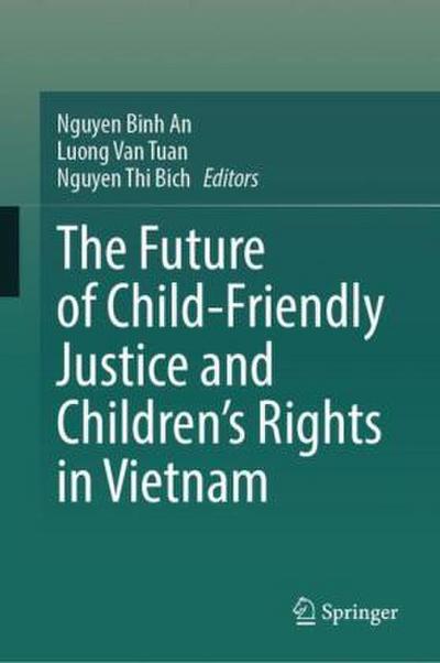 The Future of Child-Friendly Justice and Children’s Rights in Vietnam